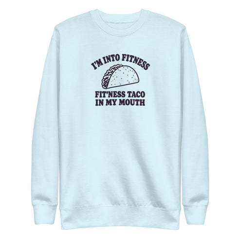 Fit’ness Taco in My Mouth Sweatshirt