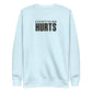 Everything Hurts Sweatshirt
