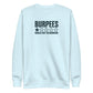 Burpees: Would Not Recommend Sweatshirt