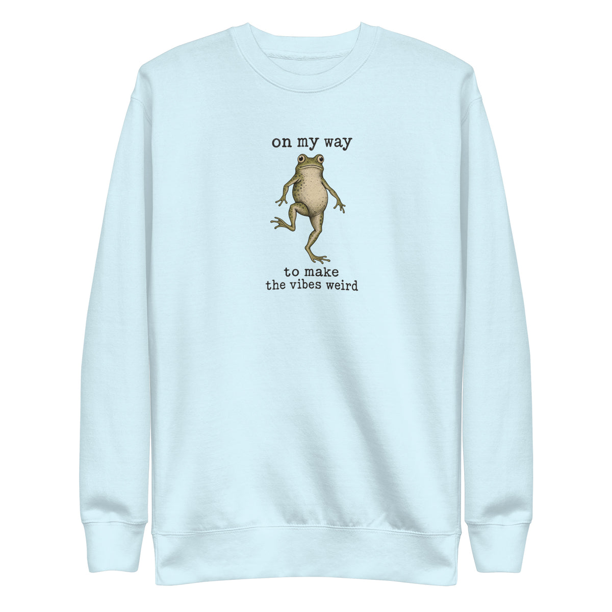 On My Way to Make the Vibes Weird Sweatshirt