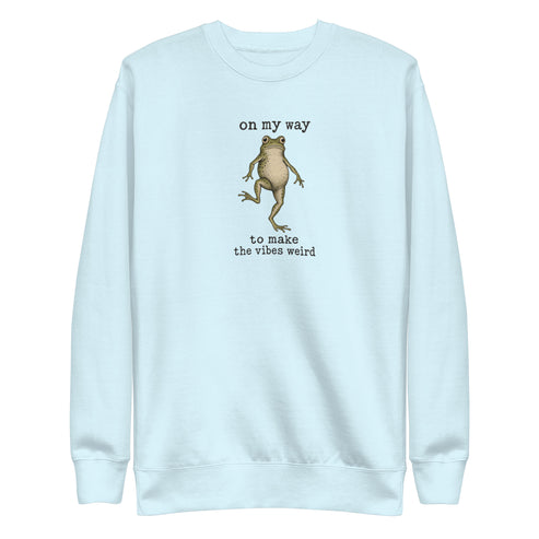 On My Way to Make the Vibes Weird Sweatshirt
