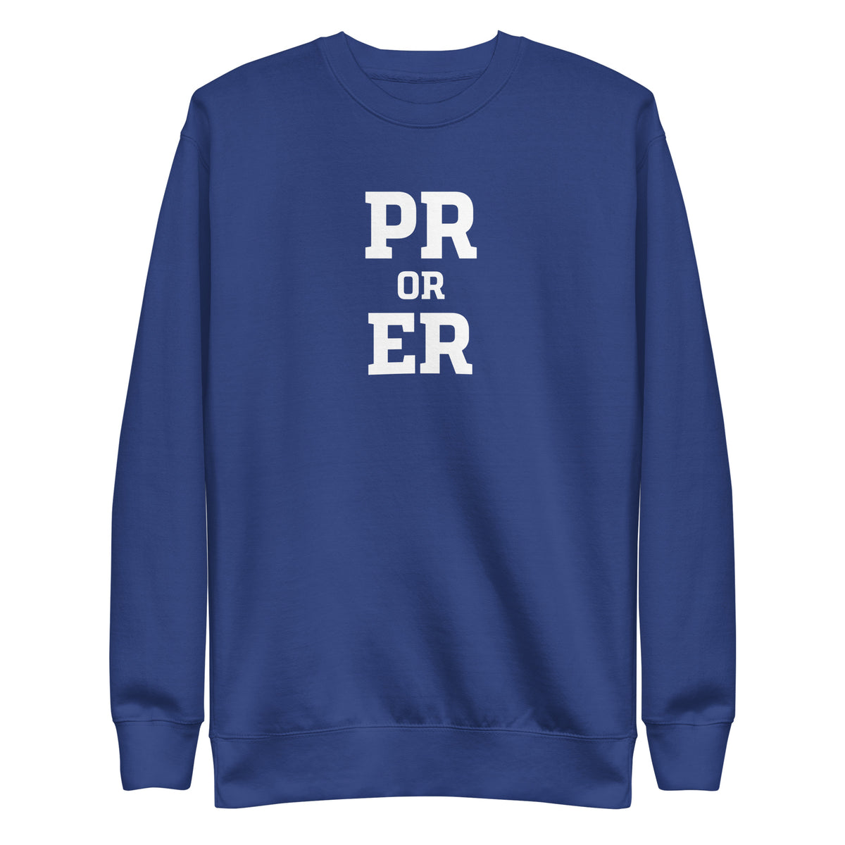 PR or ER Sweatshirt