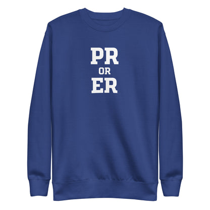 PR or ER Sweatshirt