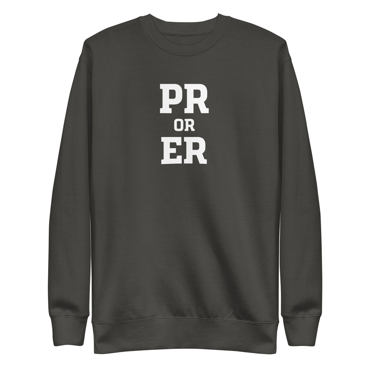 PR or ER Sweatshirt