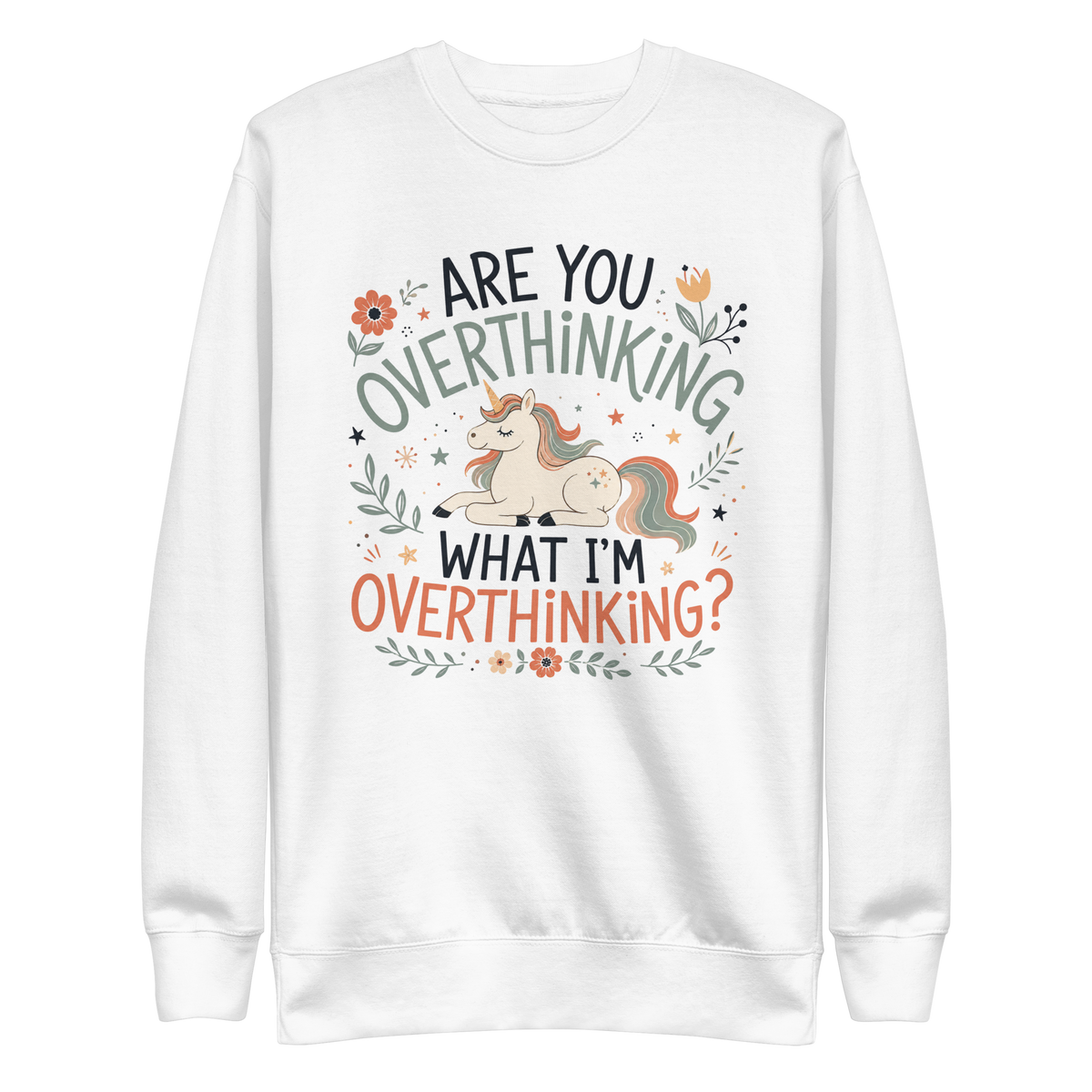 Are You Overthinking What I'm Overthinking Sweatshirt - White