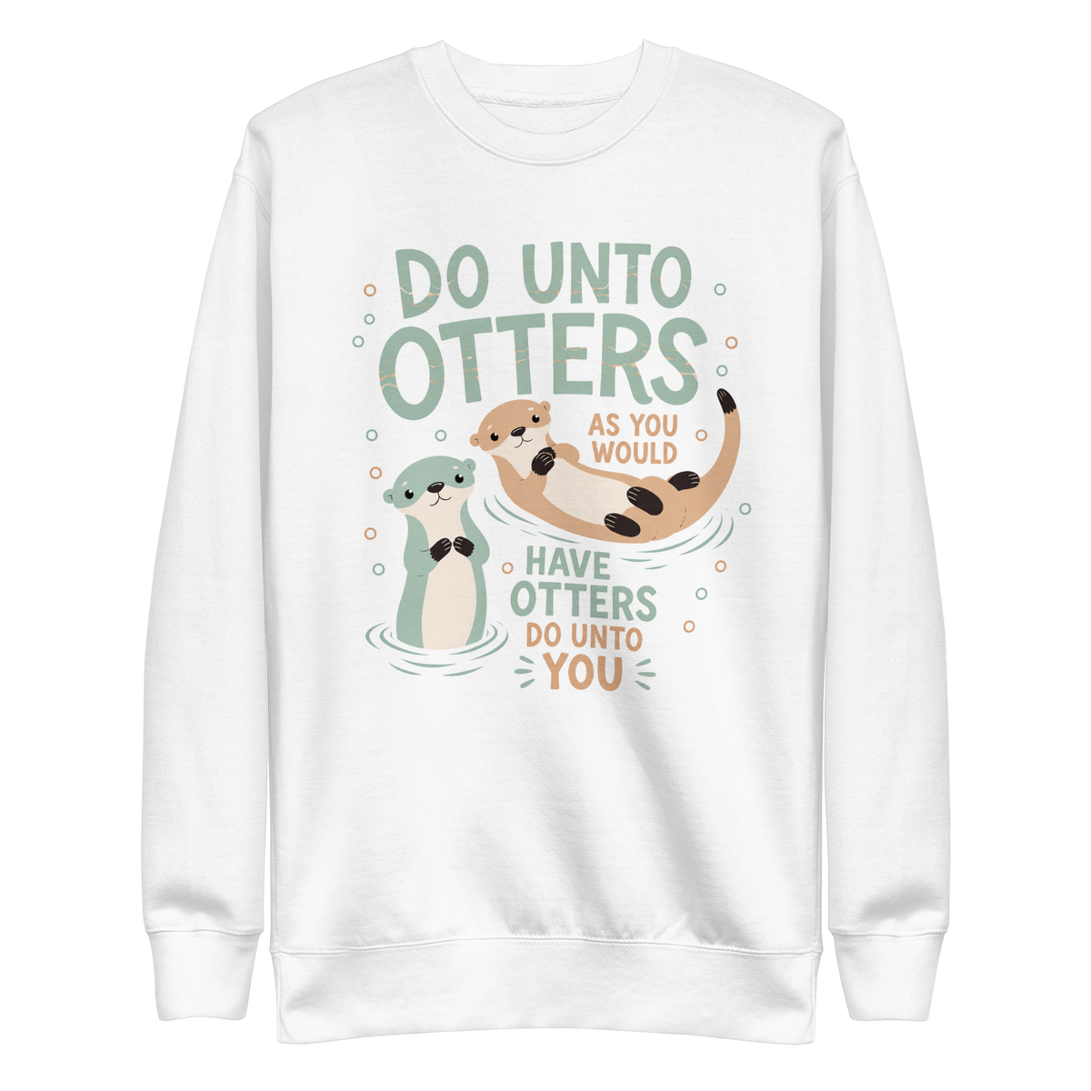 Do Unto Otters Sweatshirt - White