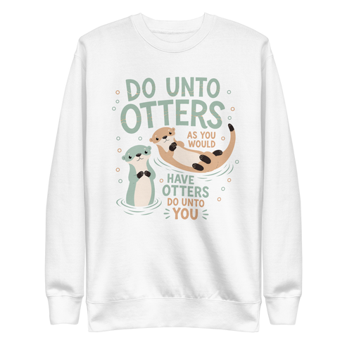 Do Unto Otters Sweatshirt - White