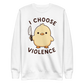 I Choose Violence Sweatshirt - White