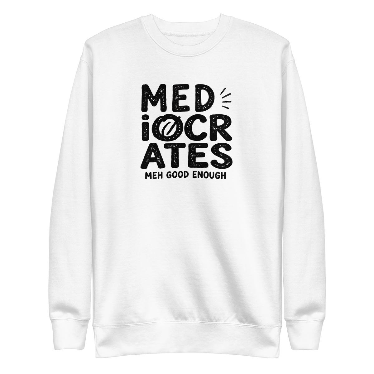 Mediocrates Sweatshirt