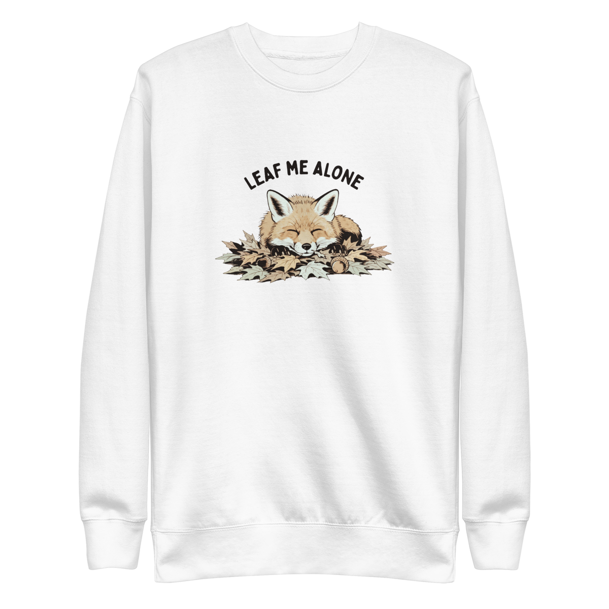 Leaf Me Alone (Fox) Sweatshirt
