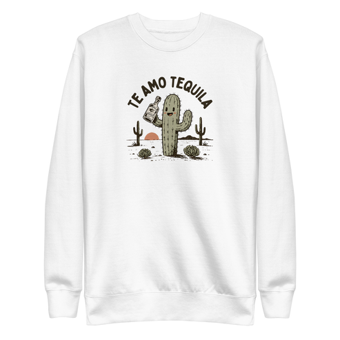 Te Amo Tequila Sweatshirt