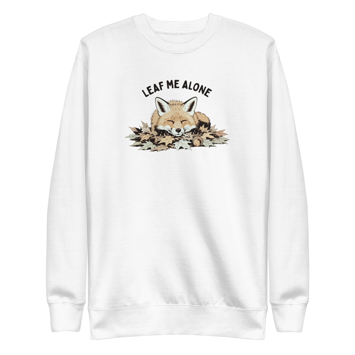 Leaf Me Alone (Fox) Sweatshirt