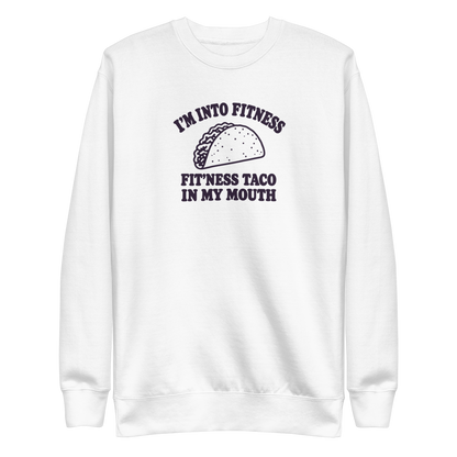 Fit’ness Taco in My Mouth Sweatshirt
