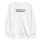 Dumbbells Over Dumb People Sweatshirt