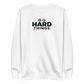 Do Hard Things Sweatshirt