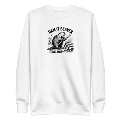 Dam It Beaver Sweatshirt