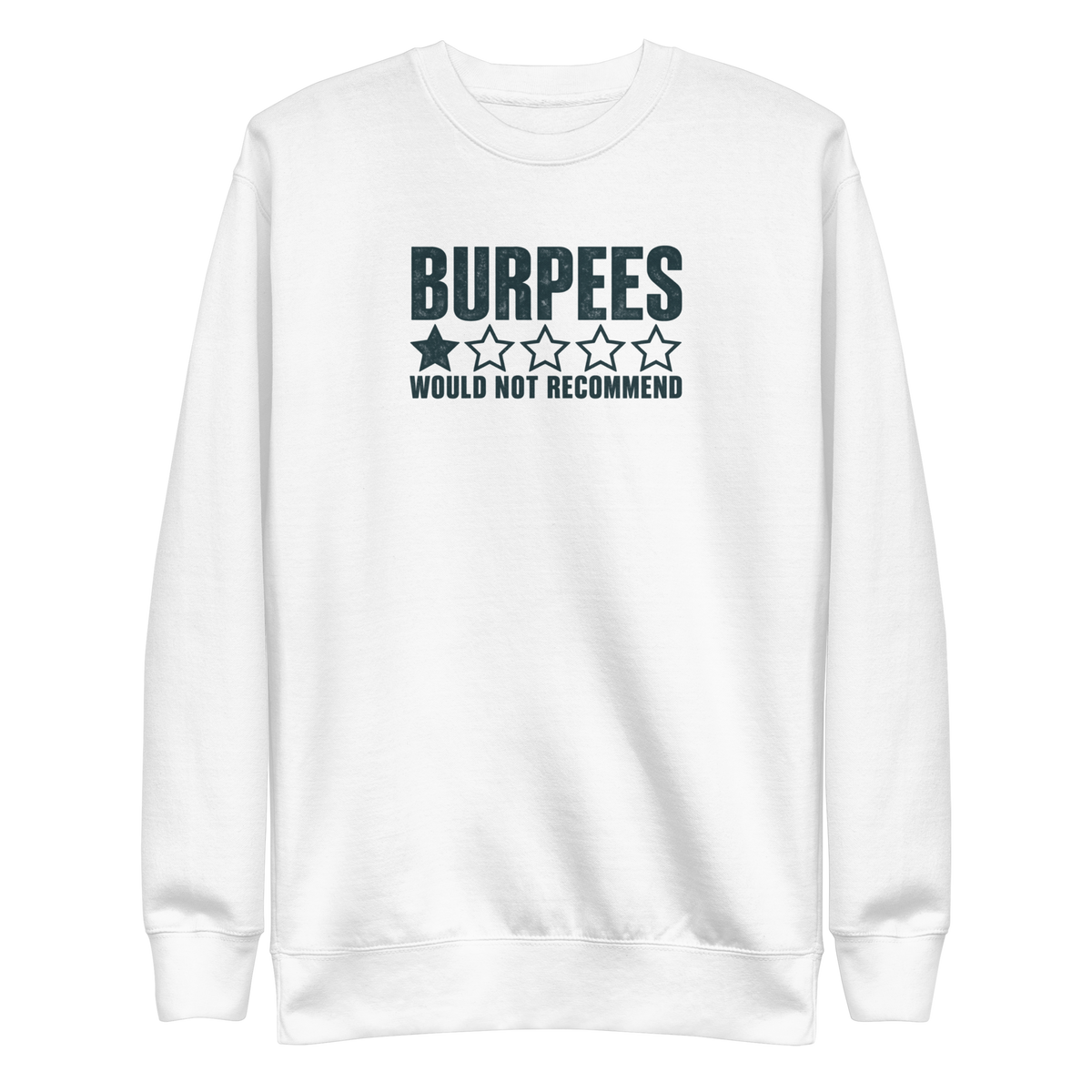 Burpees: Would Not Recommend Sweatshirt