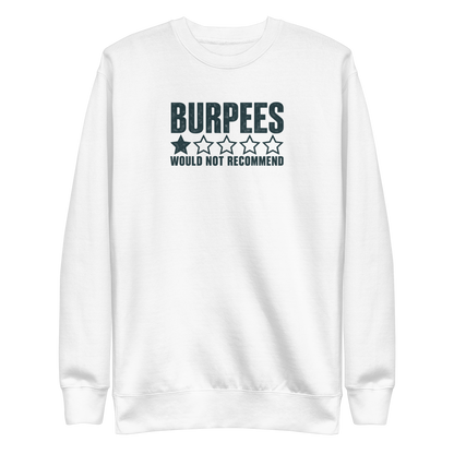 Burpees: Would Not Recommend Sweatshirt