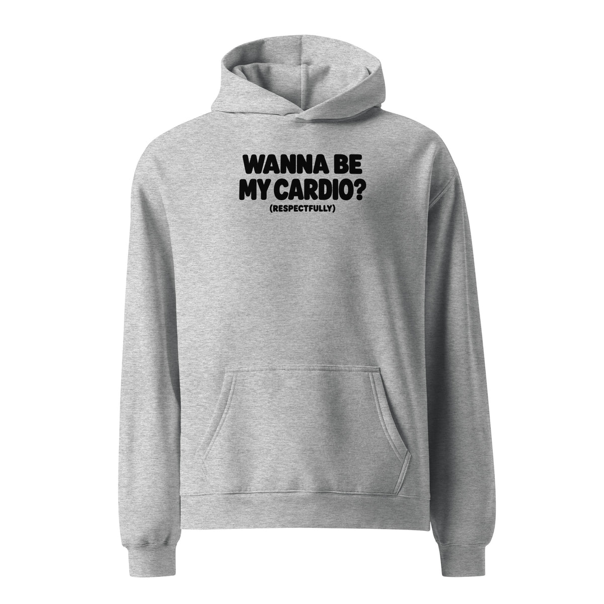 Wanna Be My Cardio? Relaxed Fit Hoodie