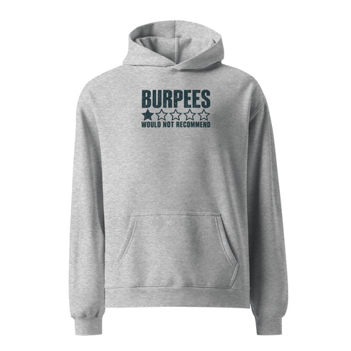 Burpees: Would Not Recommend Relaxed Fit Hoodie