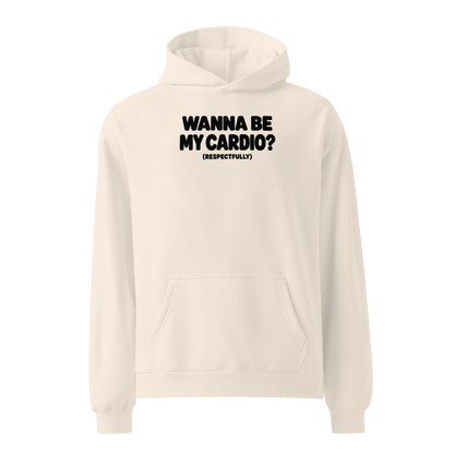 Wanna Be My Cardio? Relaxed Fit Hoodie