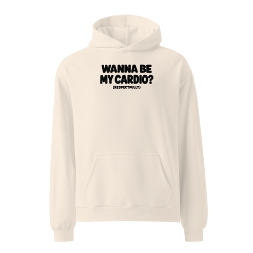 Wanna Be My Cardio? Relaxed Fit Hoodie