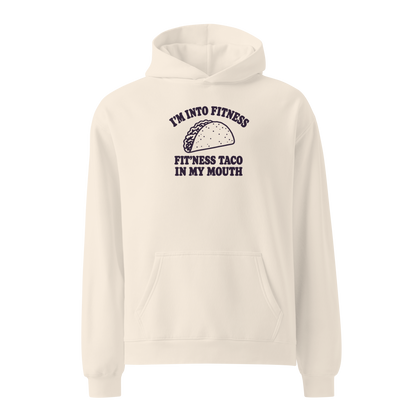 Fit’ness Taco in My Mouth Relaxed Fit Hoodie