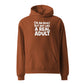 I'm an Adult But Not Like a Real Adult Relaxed Fit Hoodie