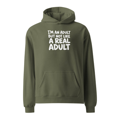 I'm an Adult But Not Like a Real Adult Relaxed Fit Hoodie