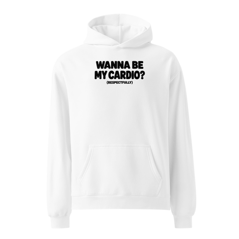 Wanna Be My Cardio? Relaxed Fit Hoodie