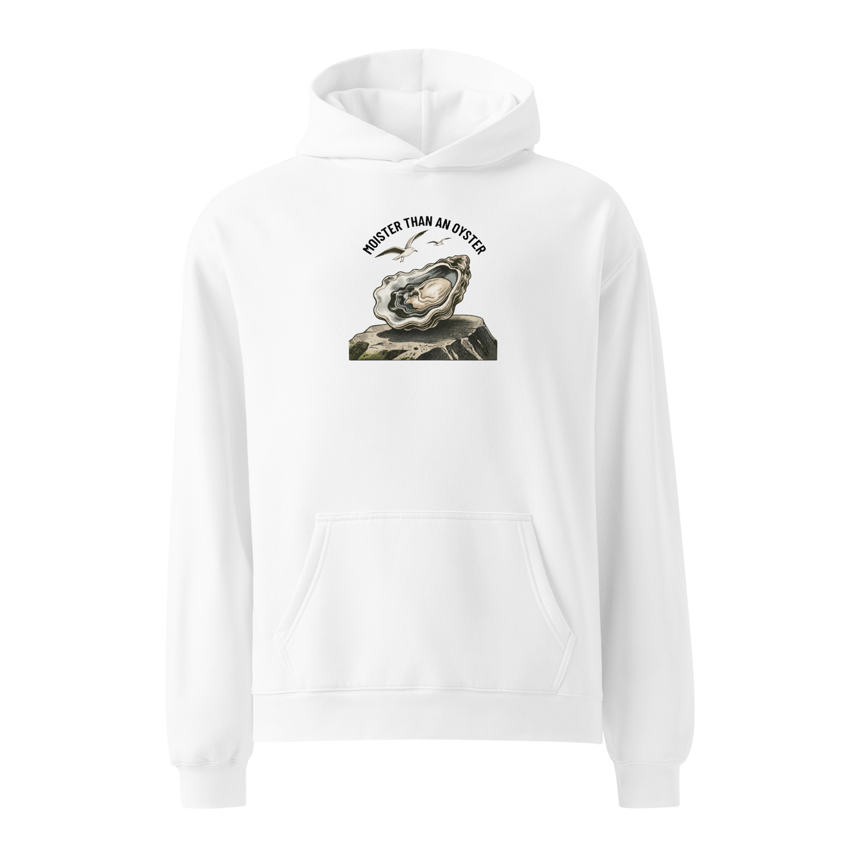 Moister Than an Oyster Relaxed Fit Hoodie