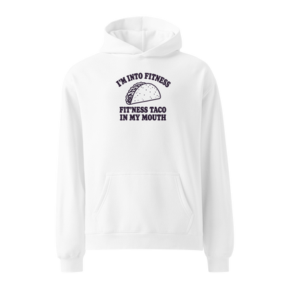 Fit’ness Taco in My Mouth Relaxed Fit Hoodie