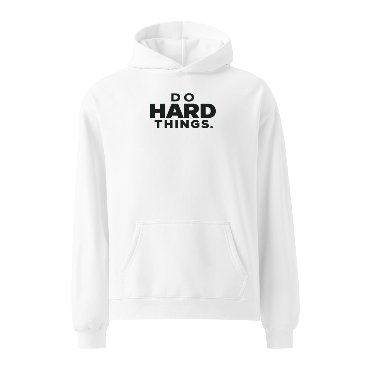 Do Hard Things Relaxed Fit Hoodie