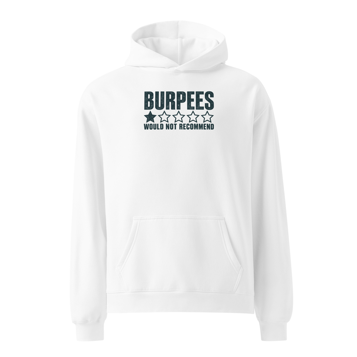 Burpees: Would Not Recommend Relaxed Fit Hoodie
