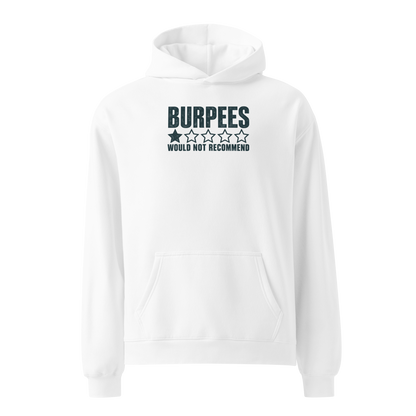 Burpees: Would Not Recommend Relaxed Fit Hoodie