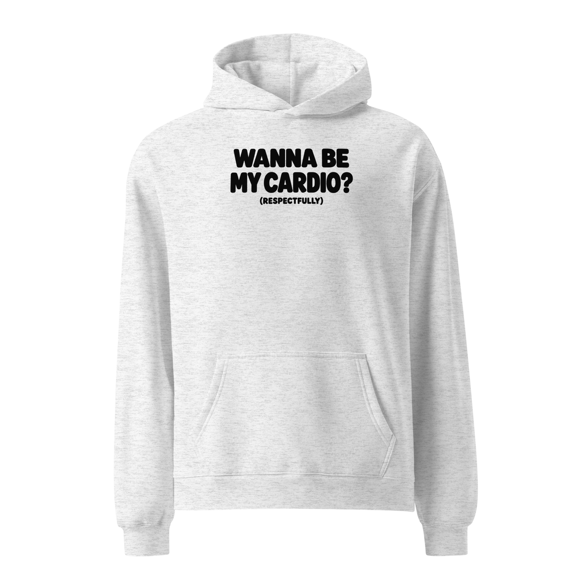 Wanna Be My Cardio? Relaxed Fit Hoodie