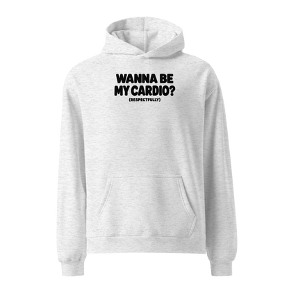 Wanna Be My Cardio? Relaxed Fit Hoodie