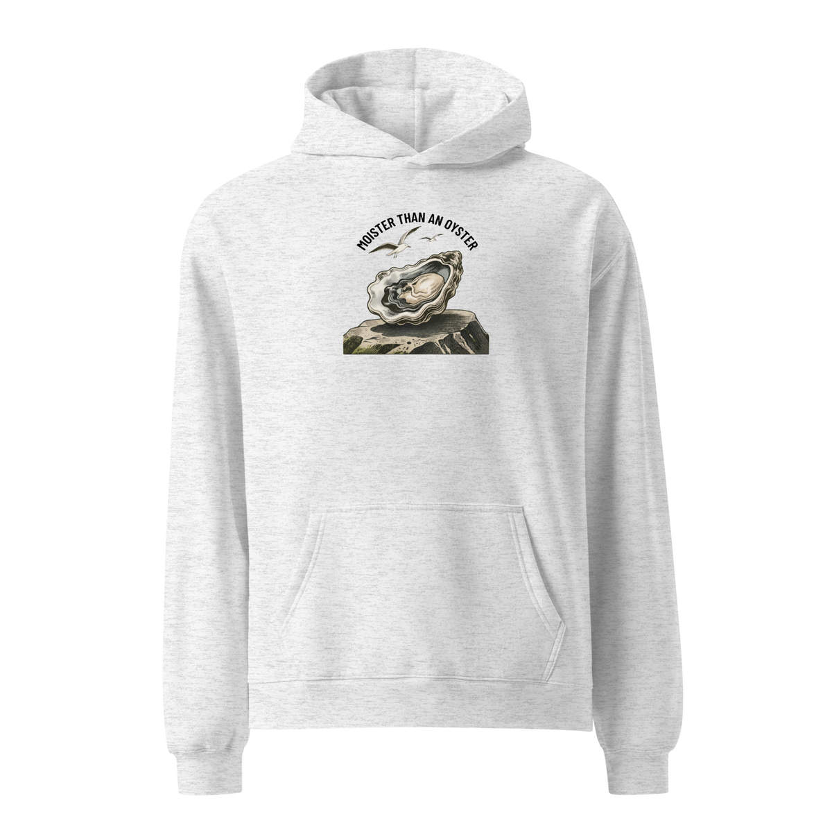 Moister Than an Oyster Relaxed Fit Hoodie