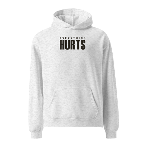 Everything Hurts Relaxed Fit Hoodie