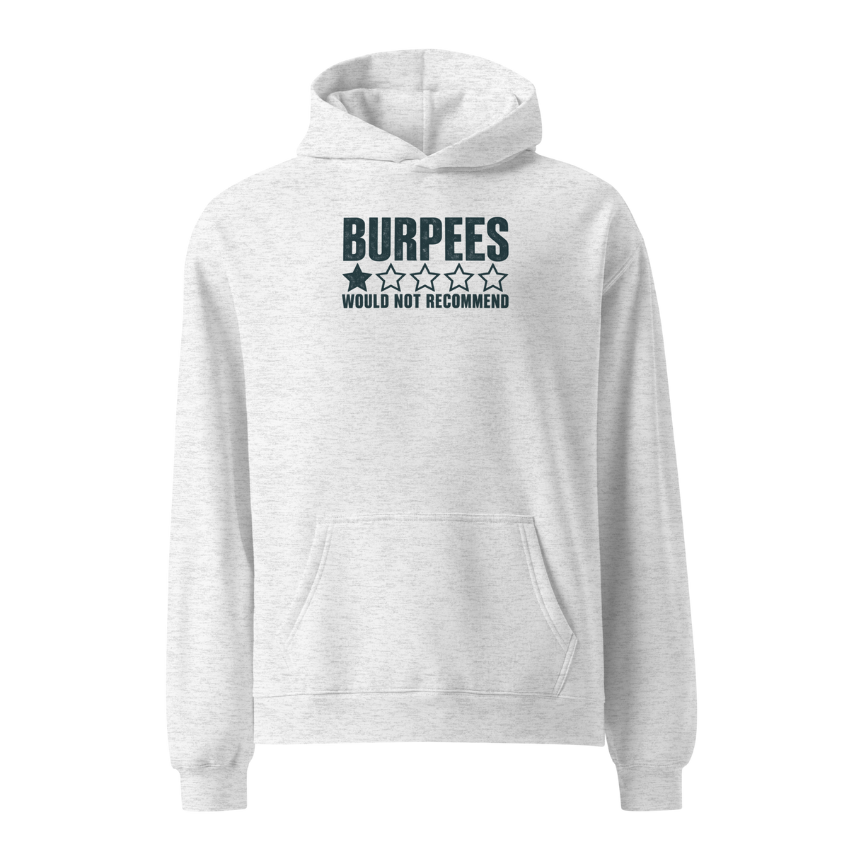 Burpees: Would Not Recommend Relaxed Fit Hoodie