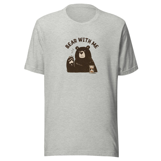 Bear with Me Everyday T-Shirt