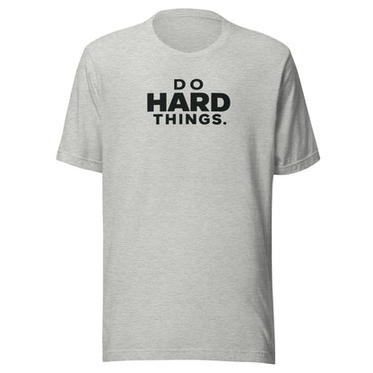 Do Hard Things Everyday T-Shirt