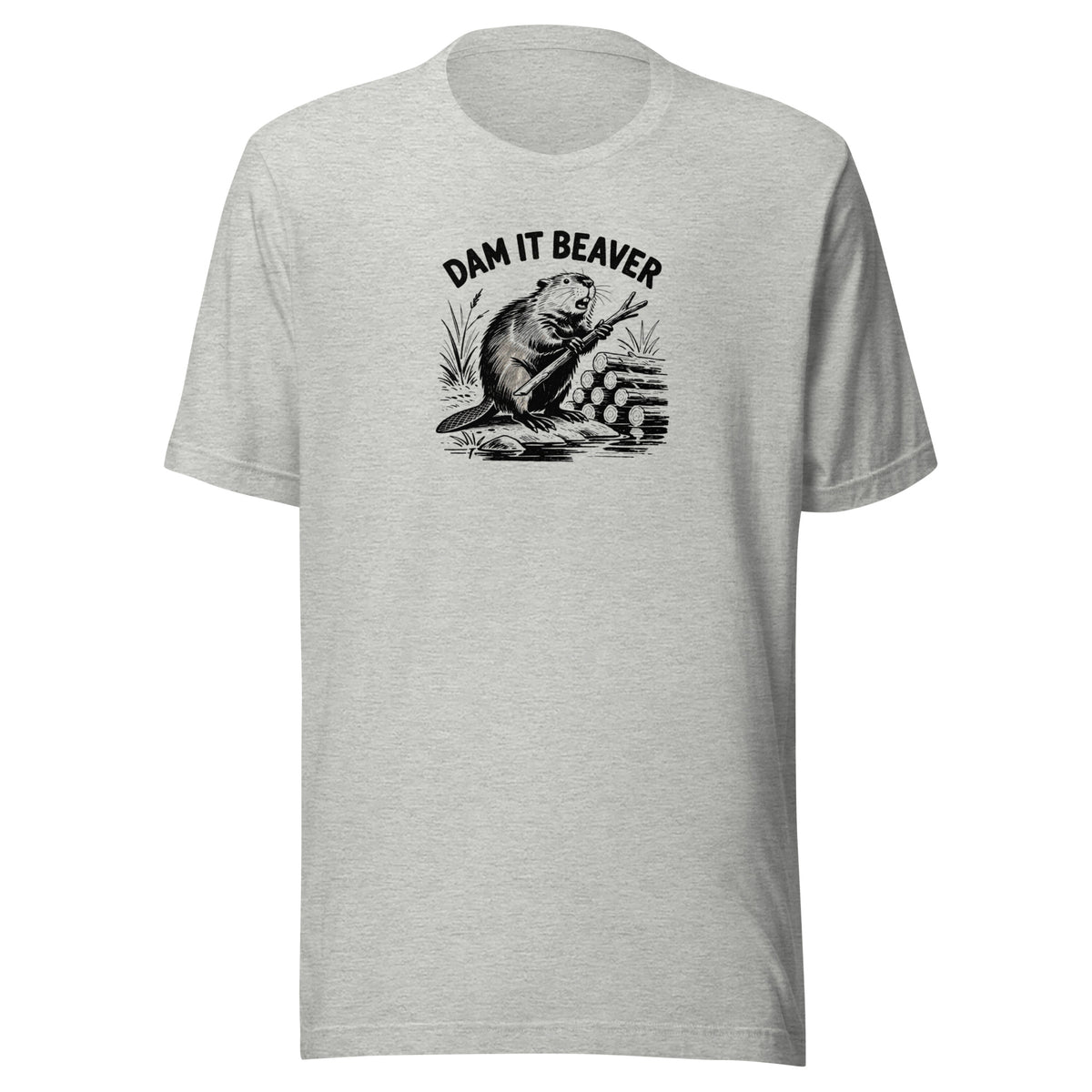 Dam It Beaver Everyday T-Shirt