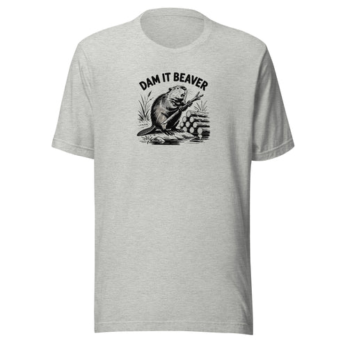 Dam It Beaver Everyday T-Shirt