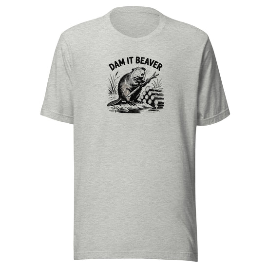 Dam It Beaver Everyday T-Shirt