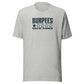 Burpees: Would Not Recommend Everyday T-Shirt