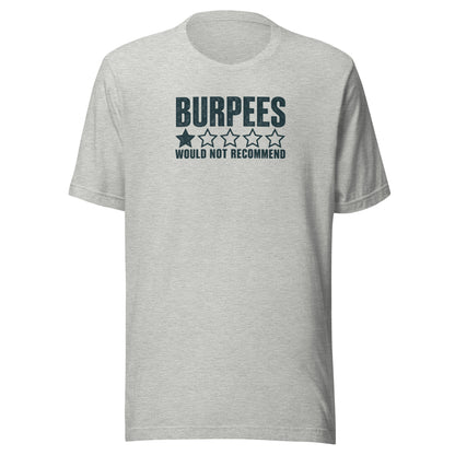 Burpees: Would Not Recommend Everyday T-Shirt