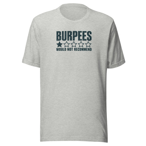 Burpees: Would Not Recommend Everyday T-Shirt