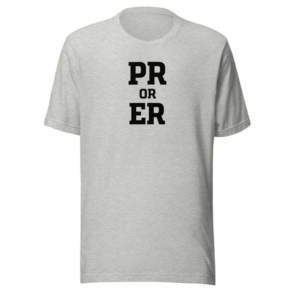 PR or ER Everyday T-Shirt