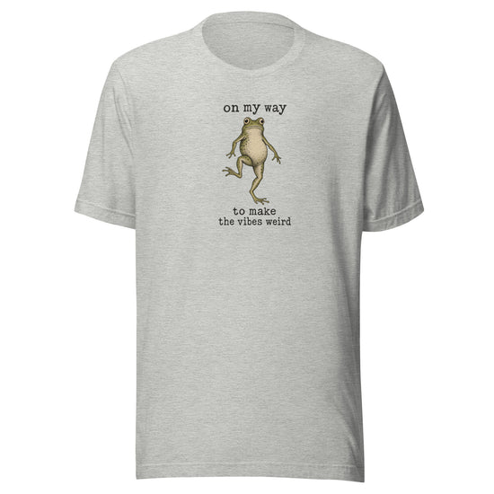 On My Way to Make the Vibes Weird Everyday T-Shirt